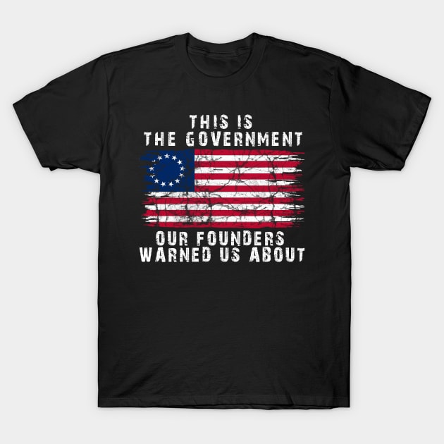 This Is The Government Our Founders Warned Us About, T-Shirt by JayD World